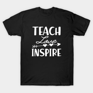 Teacher - Teach love inspire T-Shirt